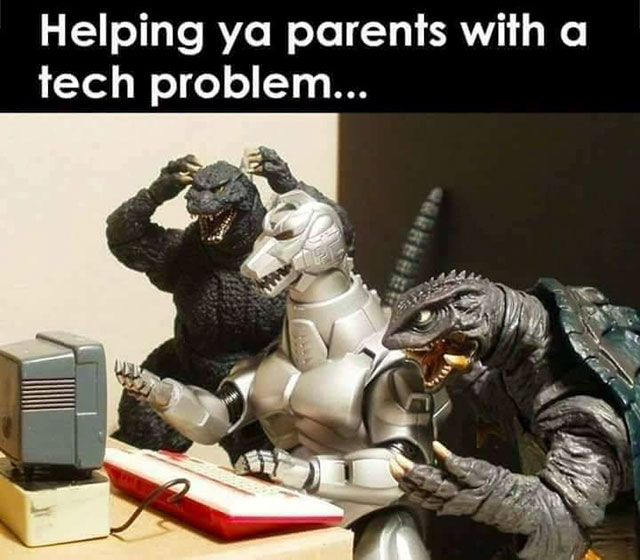 memes - godzilla gamera meme - Helping ya parents with a tech problem...