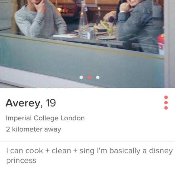 tinder - media - Averey, 19 Imperial College London 2 kilometer away I can cook clean sing I'm basically a disney princess
