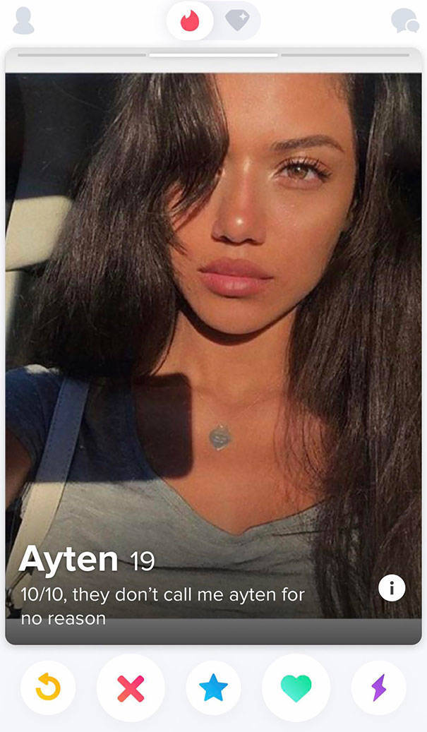 tinder - funny tinder profiles - Ayten 19 1010, they don't call me ayten for no reason 9 X
