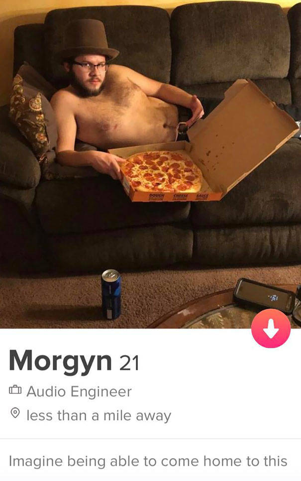 tinder - photo caption - Morgyn 21 Audio Engineer less than a mile away Imagine being able to come home to this