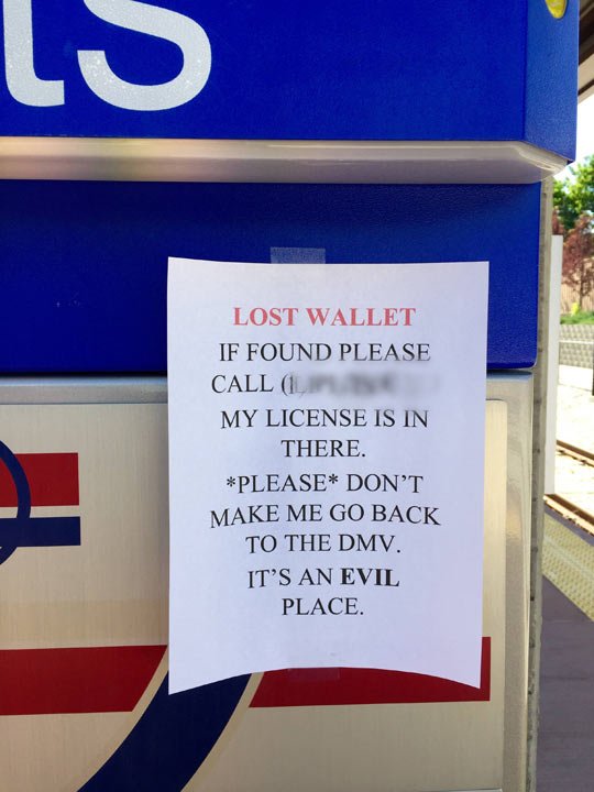 memes - lost wallet sign - Is Lost Wallet If Found Please Call 1 My License Is In There. Please Don'T Make Me Go Back To The Dmv. It'S An Evil Place.