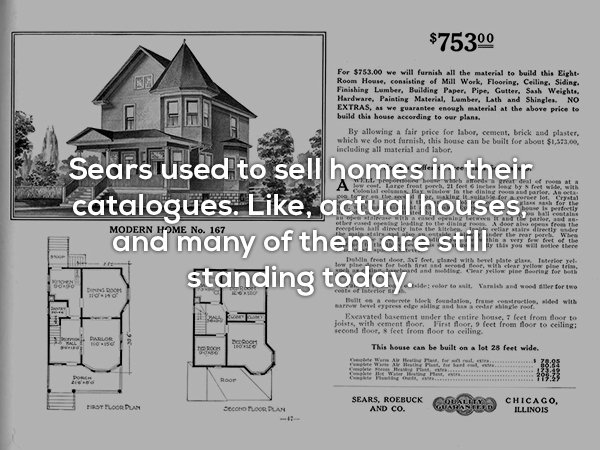sears kit house - $75300 For $763.00 we will furnish all the material to build the Eight Room House, consisting of Mill Work, Flooring, Ceiling. Siding Finishing Lumber, Building Paper, Pipe. Gutter, Sash Weights. Hardware, Painting Material, Lamber. Lath