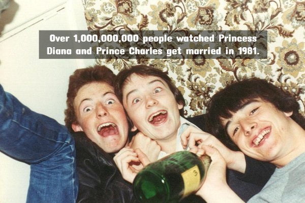 friendship - Over 1,000,000,000 people watched Princess Diana and Prince Charles get married in 1981.