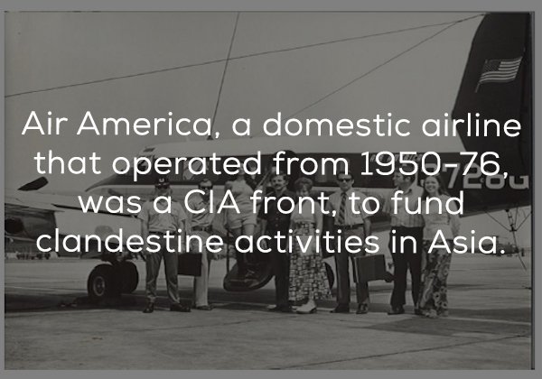 presentation - Air America, a domestic airline that operated from 195076, was a Cia front, to fund clandestine activities in Asia...