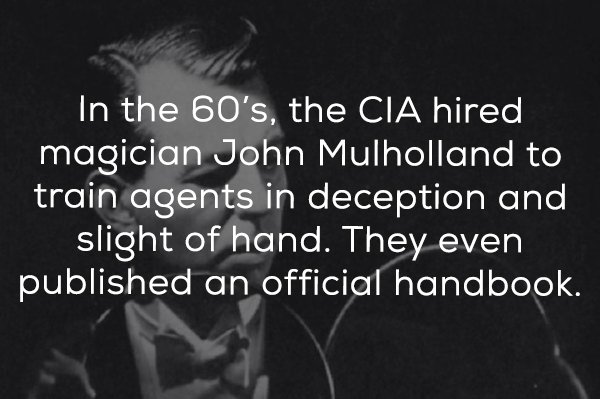 monochrome photography - In the 60's, the Cia hired magician John Mulholland to train agents in deception and slight of hand. They even published an official handbook.