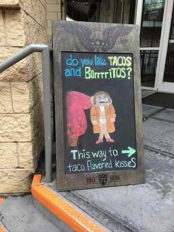 workplace fails - do you Tacos and BurrrriTOS? This way to taco Flavored kisses 1911 1913