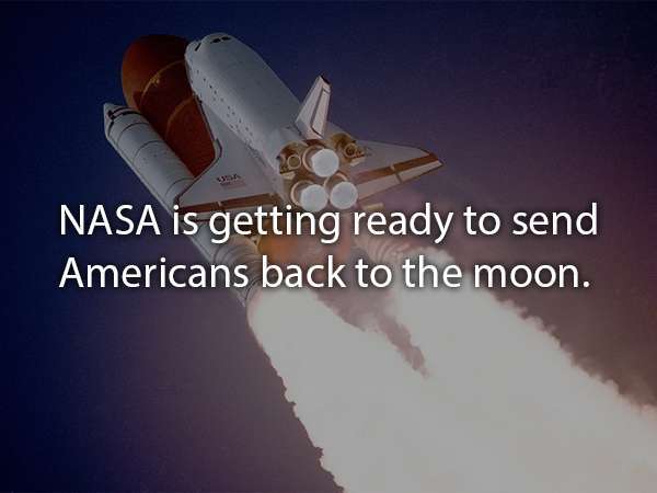 space shuttle - Nasa is getting ready to send Americans back to the moon.