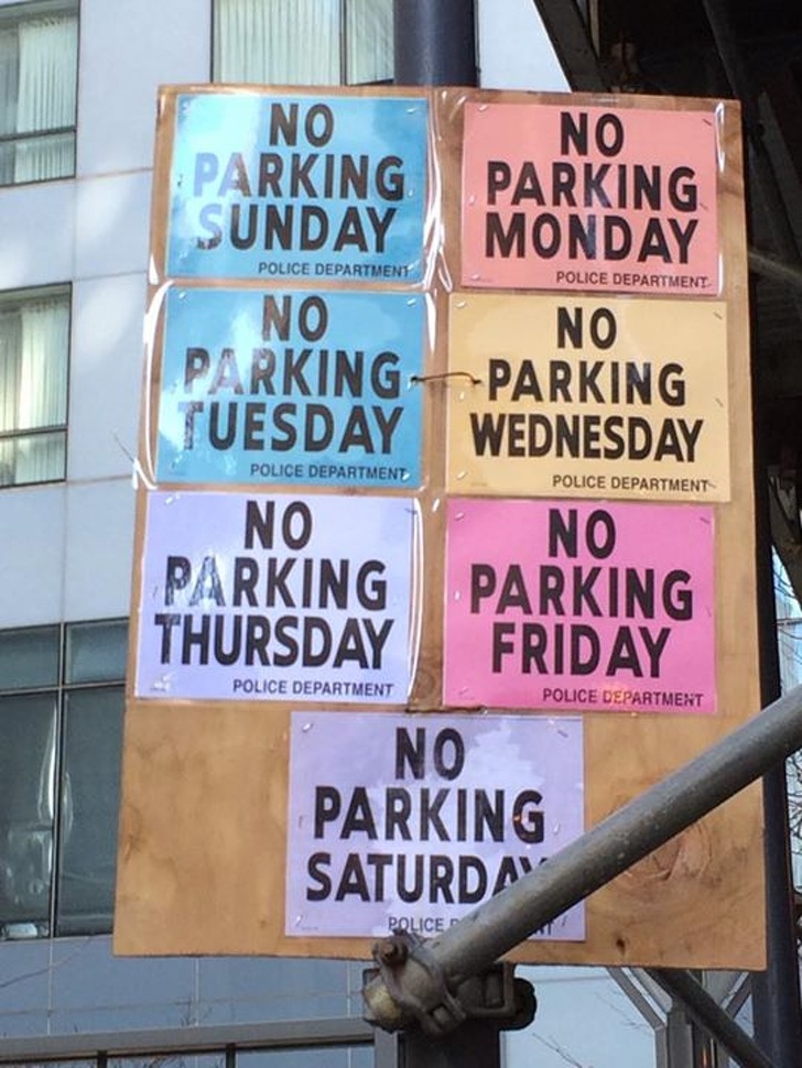 funny ironic signs - No Parking Sunday No Parking Monday Police Department Police Department No No ParkingParking Tuesday Wednesday Police Department Police Department Police Department Police Department No No Parking Parking Thursday Friday No Parking Sa