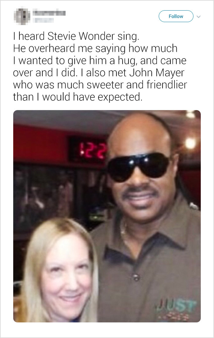 glasses - Theard Stevie Wonder sing. He overheard me saying how much I wanted to give him a hug, and came over and I did. I also met John Mayer who was much sweeter and friendlier than I would have expected. Wust