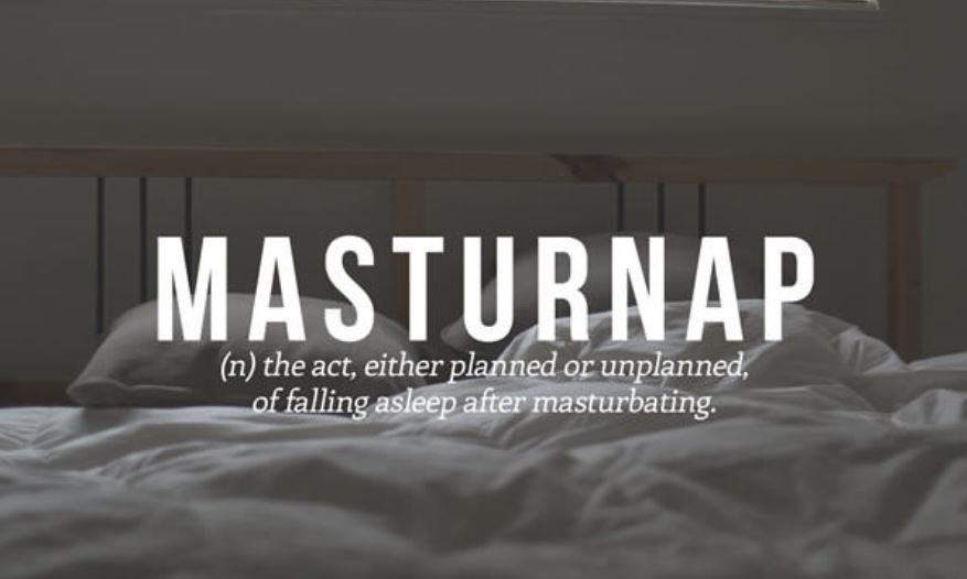vocabulary mattress - Masturnap n the act, either planned or unplanned, of falling asleep after masturbating.