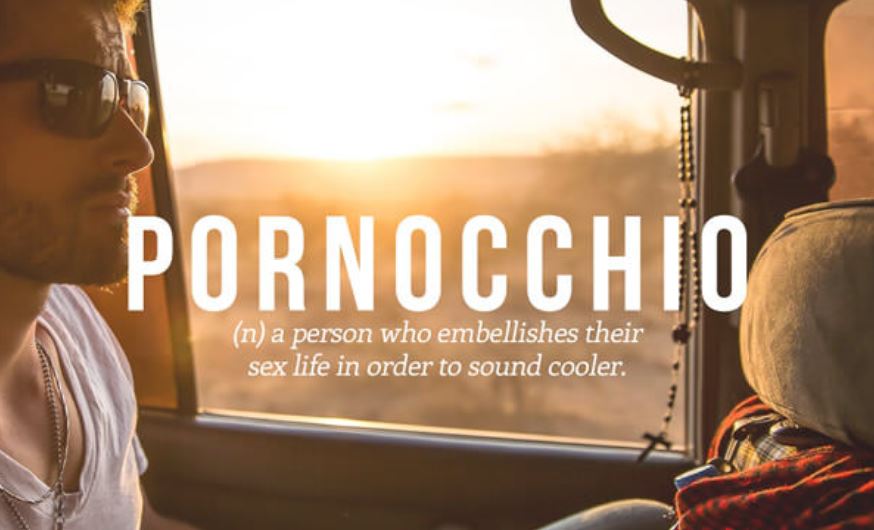 vocabulary funny sexual words - Pornocchio n a person who embellishes their sex life in order to sound cooler.