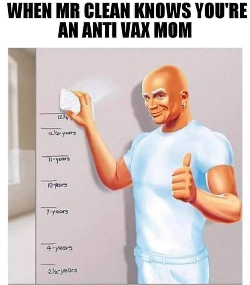 memes - mr clean meme - When Mr Clean Knows You'Re An Anti Vax Mom 127 11\2 years 11years 10years 1yews 4 years 27years