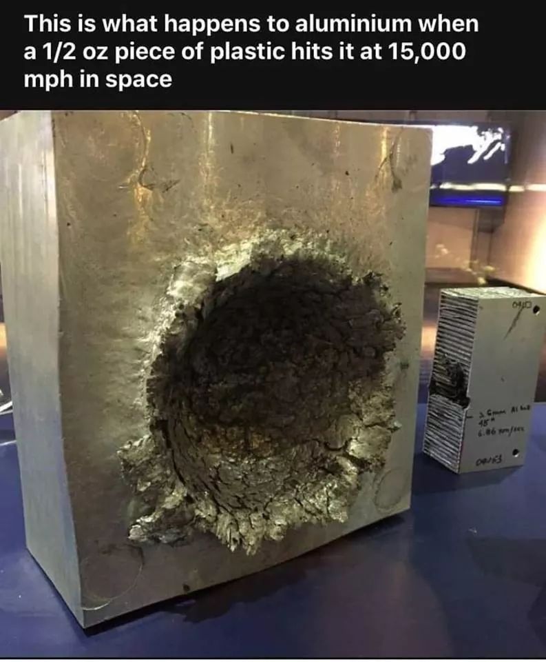 memes - hit by space debris - This is what happens to aluminium when a 12 oz piece of plastic hits it at 15,000 mph in space