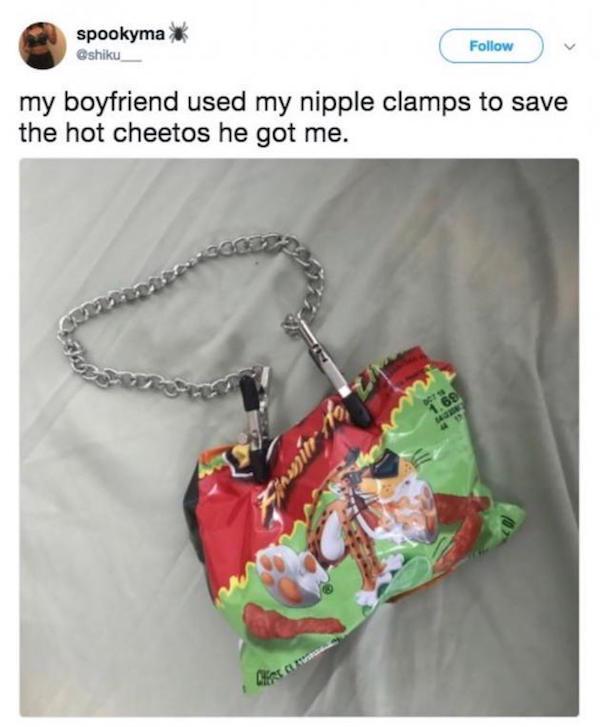 boyfriend tweets quotes - spookyma my boyfriend used my nipple clamps to save the hot cheetos he got me.