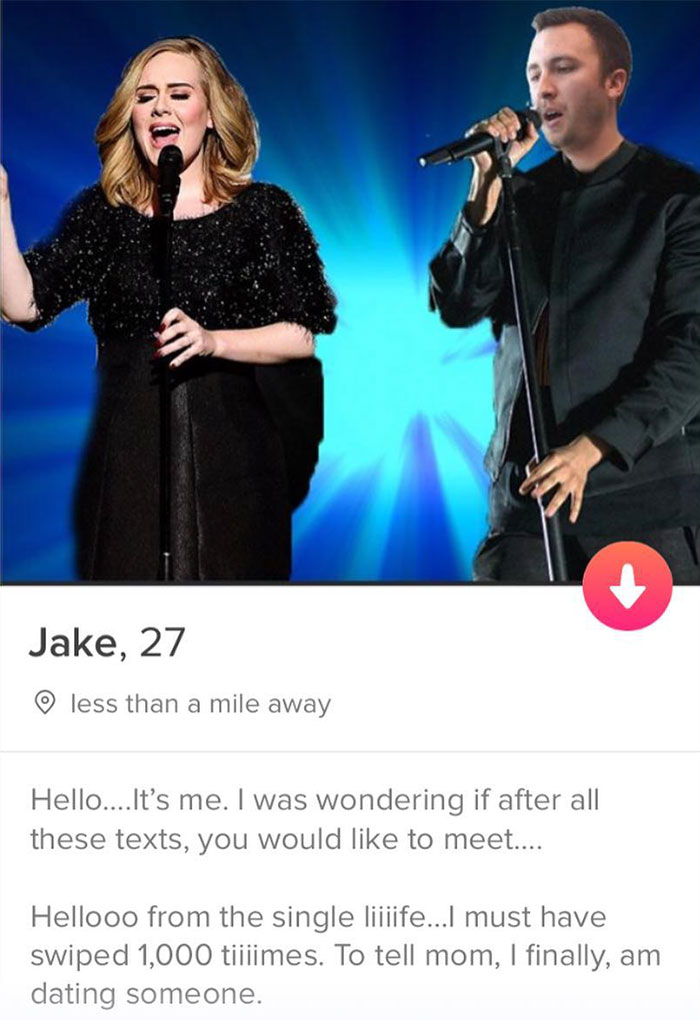 tinder - 5in dick - Jake, 27 o less than a mile away Hello.... It's me. I was wondering if after all these texts, you would to meet.... Hellooo from the single liiiife...I must have swiped 1,000 tiiiimes. To tell mom, I finally, am dating someone.