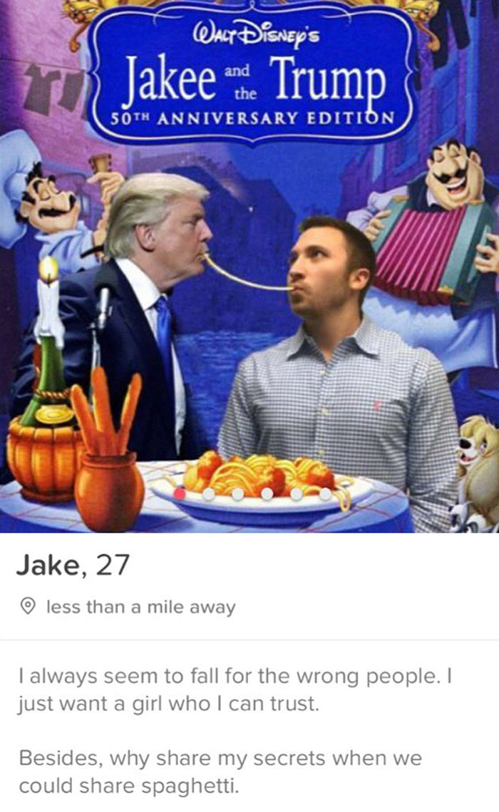 tinder - lady and the tramp dvd - Qaly Disney's Jakee candle Trump 50TH Anniversary Edition Jake, 27 less than a mile away Talways seem to fall for the wrong people. I just want a girl who I can trust. Besides, why my secrets when we could spaghetti.