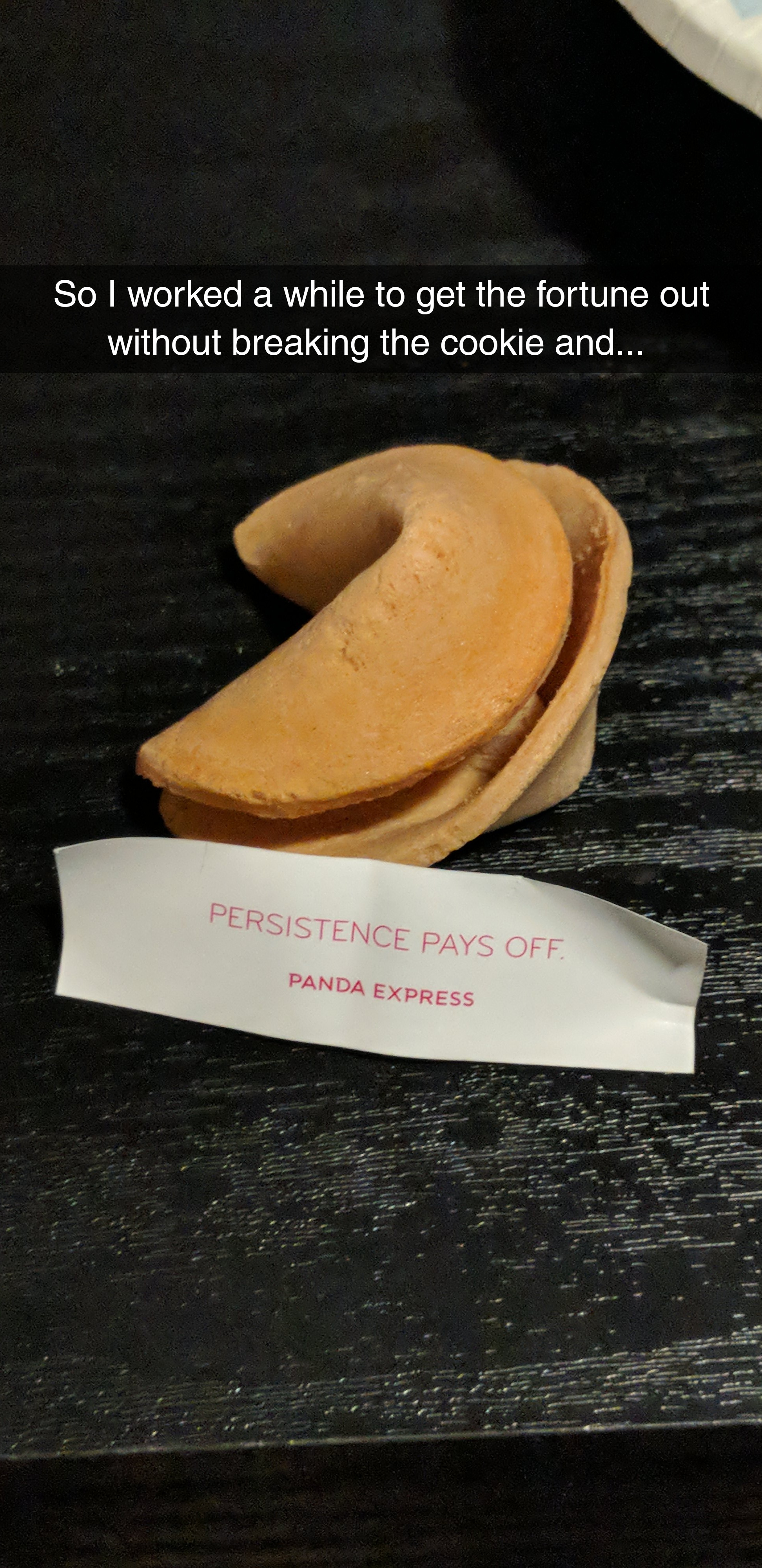 funny coincidences with family - So I worked a while to get the fortune out without breaking the cookie and... Persistence Pays Ofe Pandex