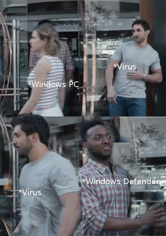 bro not cool meme - Virus Windows Pc Windows Defender Virus