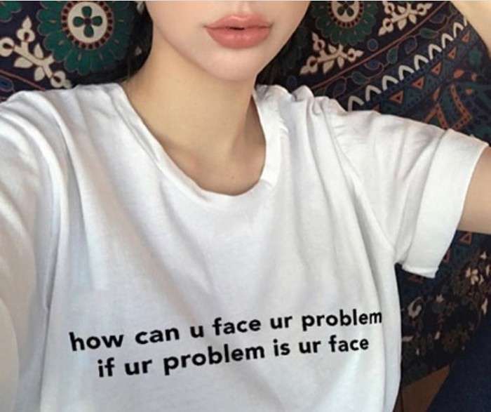 can you face your problem t shirt - how can u face ur problem if ur problem is ur face