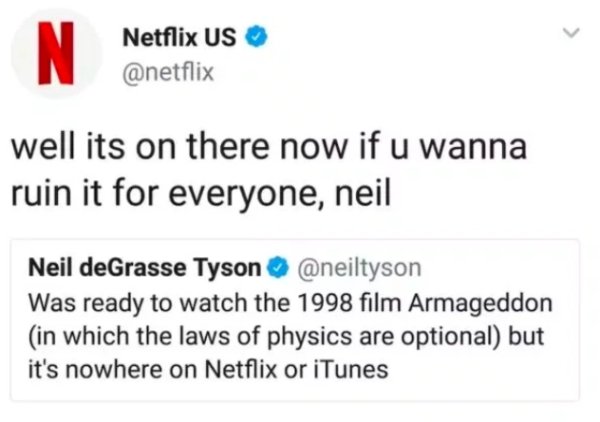 memes - yearbook ads from parents - Netflix Us well its on there now if u wanna ruin it for everyone, neil Neil deGrasse Tyson Was ready to watch the 1998 film Armageddon in which the laws of physics are optional but it's nowhere on Netflix or iTunes
