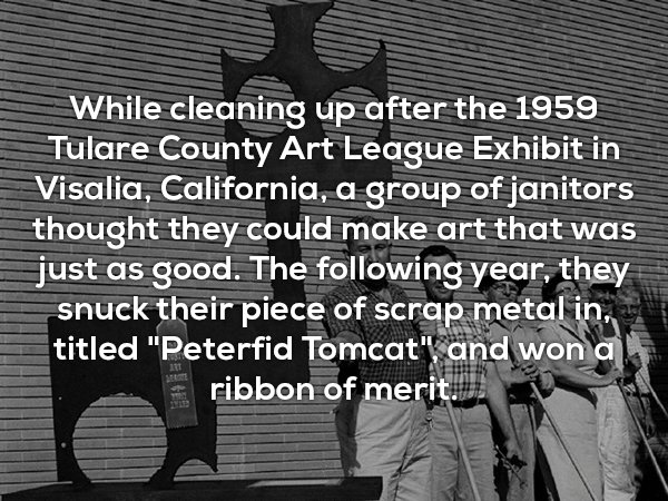 monochrome photography - While cleaning up after the 1959 Tulare County Art League Exhibit in Visalia, California, a group of janitors thought they could make art that was just as good. The ing year, they snuck their piece of scrap metal in, titled "Peter