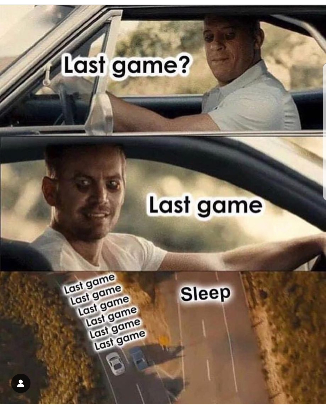 memes - meme last game - Last game? Last game Last game Sleep Last game Last game Last game Last game Last game Last game