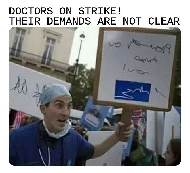 memes - doctors on strike demands unclear - Doctors On Strike! Their Demands Are Not Clear vo svog Ad