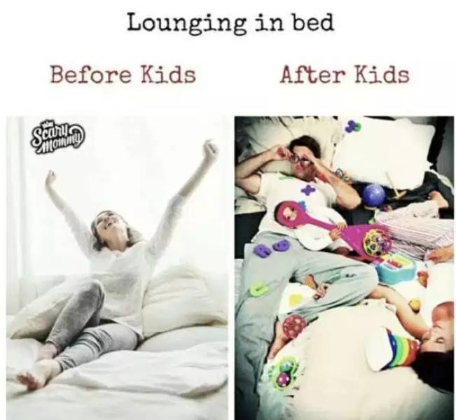 memes - trying to relax with kids - Lounging in bed Before Kids After Kids Santo