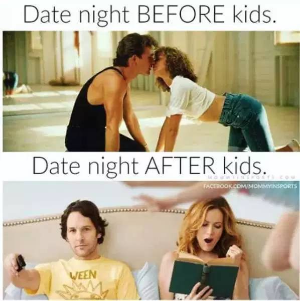 memes - before and after kids meme - Date night Before kids. Date night After kids. Facebook.ComMommyinsports Veen