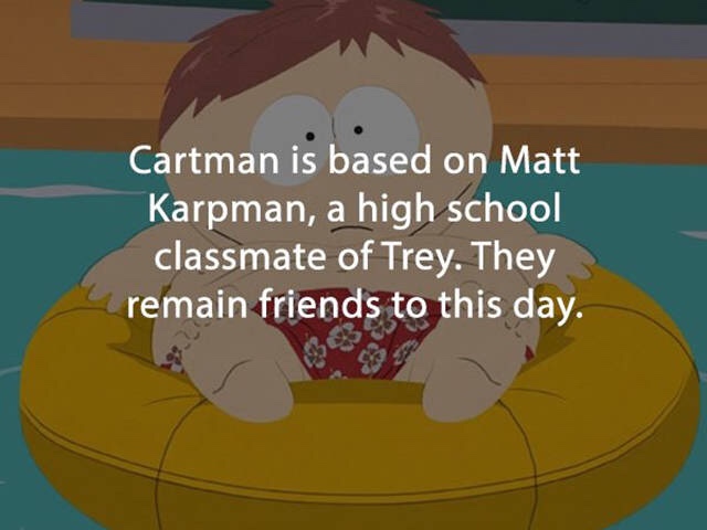 cartoon - Cartman is based on Matt Karpman, a high school classmate of Trey. They remain friends to this day.