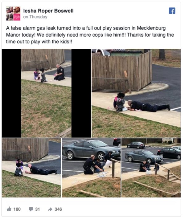 car - lesha Roper Boswell on Thursday A false alarm gas leak turned into a full out play session in Mecklenburg Manor today! We definitely need more cops him!!! Thanks for taking the time out to play with the kids!! i 180 31 346