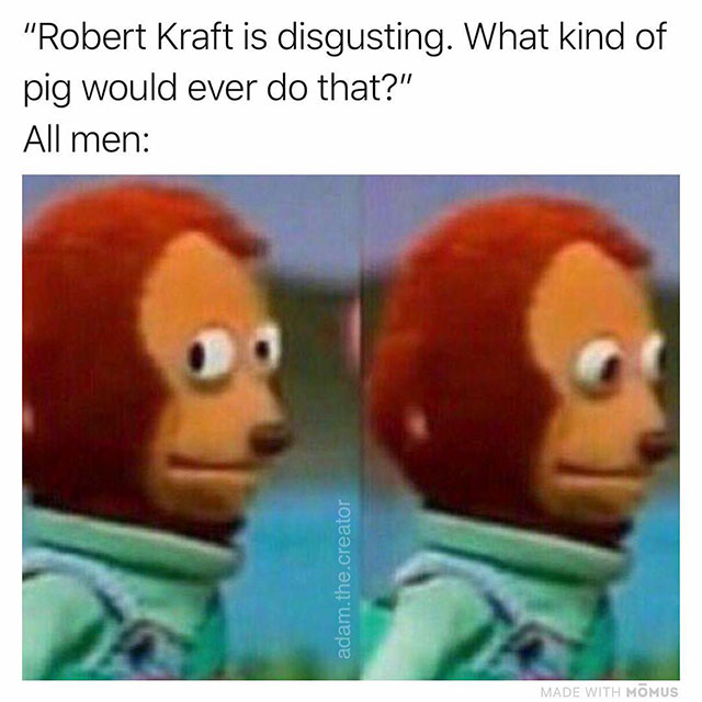 21 savage meme uk rap - "Robert Kraft is disgusting. What kind of pig would ever do that?" All men adam.the.creator Made With Momus