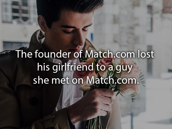 The founder of Match.com lost his girlfriend to a guy she met on Match.com.