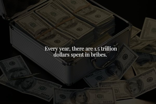 financial sectors - Every year, there are 1.5 trillion dollars spent in bribes.