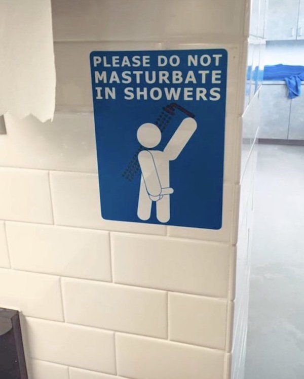 please do not masturbate in the showers - Please Do Not Masturbate In Showers