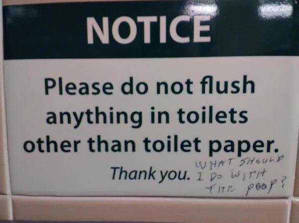 mad lads - Notice Please do not flush anything in toilets other than toilet paper. Thank you. I Do wirit What Should The poop?