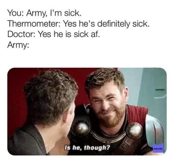 relatable meme about the army not believing you're actually sick