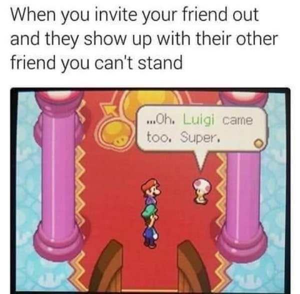 relatable meme about having to hang out with someone you don't like