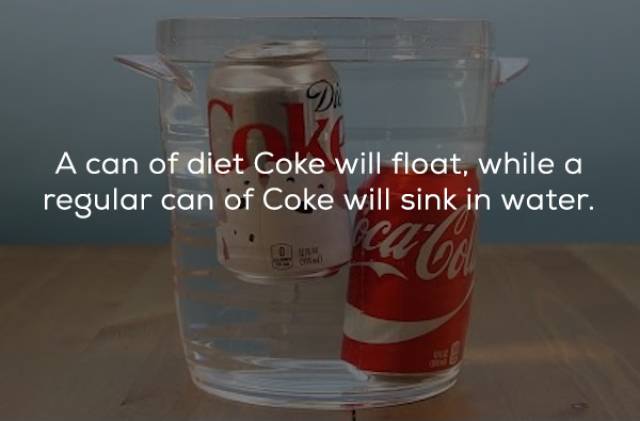 density of coke and diet coke - A can of diet Coke will float, while a regular can of Coke will sink in water a od
