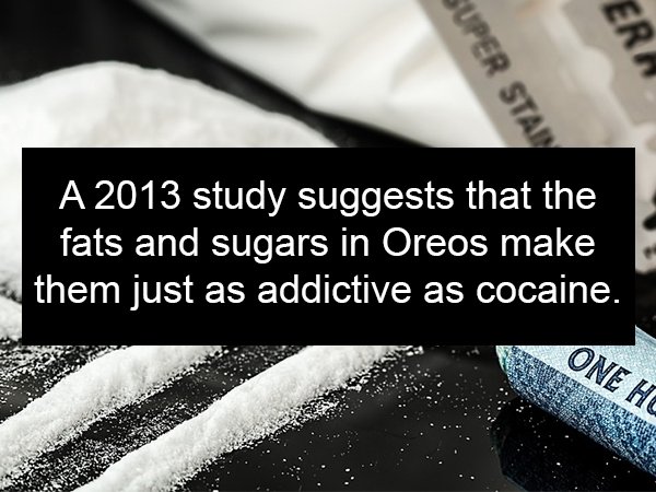 monochrome photography - Er Super Sta! A 2013 study suggests that the fats and sugars in Oreos make them just as addictive as cocaine. One Ho