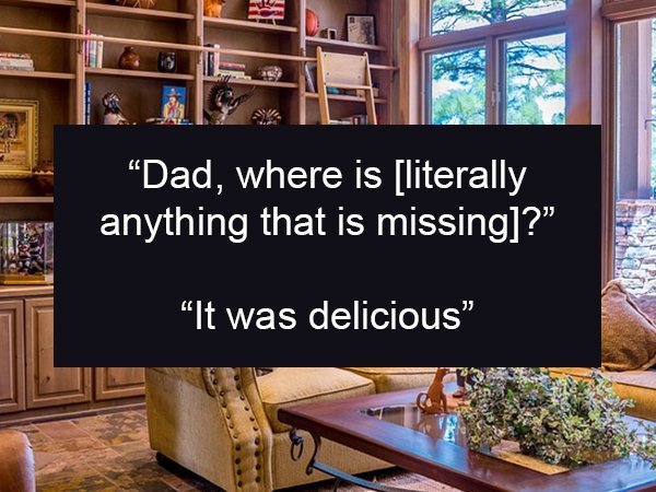 success kid - Dad, where is literally anything that is missing?. "It was delicious"