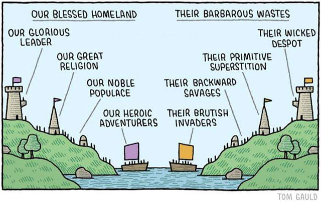 tom gauld our blessed homeland - Our Blessed Homeland Their Barbarous Wastes Our Glorious Leader Our Great Religion Our Noble Populace Their Wicked Despot Their Primitive Superstition Their Backward Savages ma Our Heroic Adventurers Their Brutish Invaders