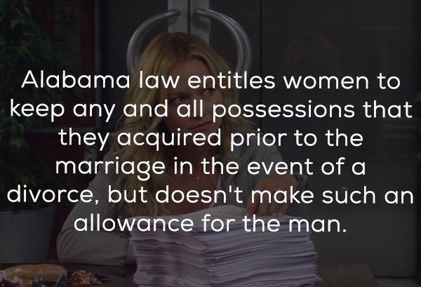 photo caption - Alabama law entitles women to keep any and all possessions that they acquired prior to the marriage in the event of a divorce, but doesn't make such an allowance for the man.