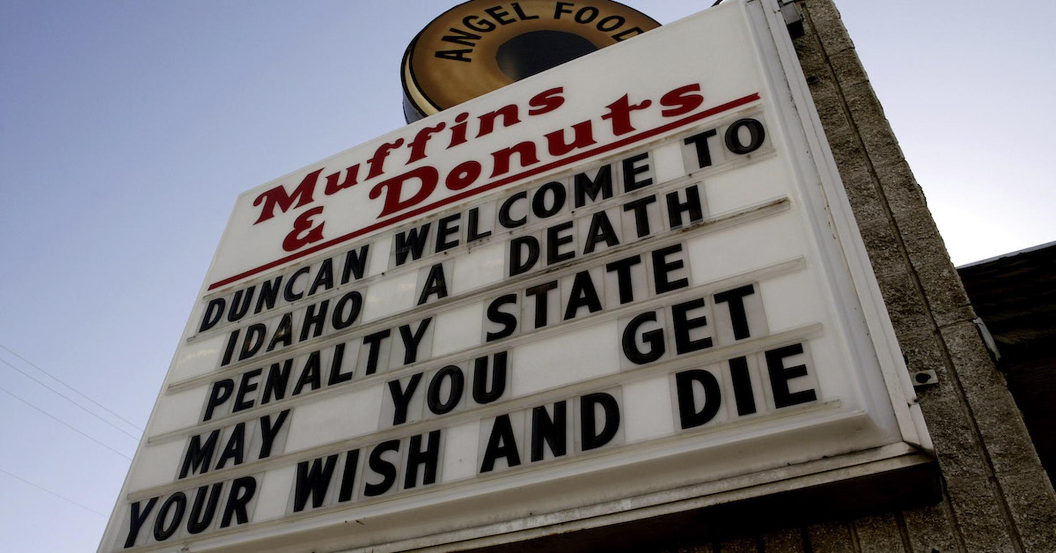 street sign - Gel For Muffins & Donuts Duncan Welcome To Idaho A Death Penalty State Penaltvolget Your Wish And Die