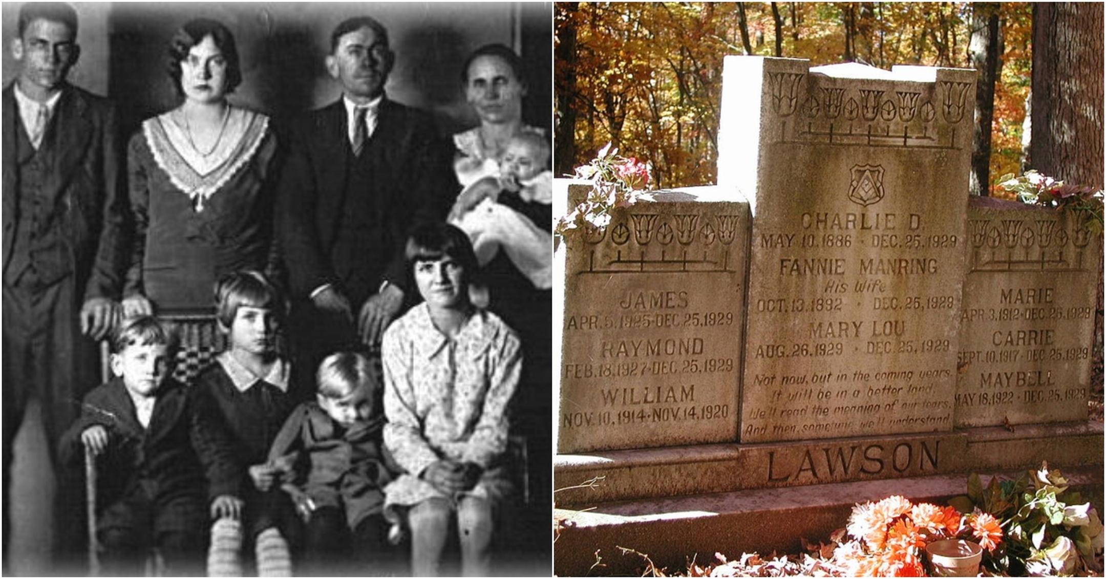 lawson family murders - Charlied. | May 10.1886 Dec. 25,1929 Fannie Manring James His Wife Oct. 13.1892 Dec. 25,1929 Marie Apr.5. Apr 3.1912 Dec. 25.1999 Mary Lou Raymond ane 26. Feb.18.1927 Sept.10.1917 Dec 25.1929 Not now, but in the coming wears Maybol