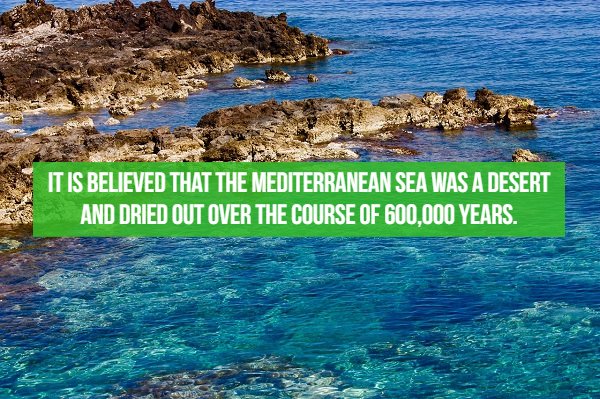 fact greece mediterranean sea - It Is Believed That The Mediterranean Sea Was A Desert And Dried Out Over The Course Of 600.000 Years.