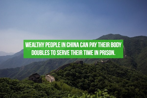fact league of their own quotes - Wealthy People In China Can Pay Their Body Doubles To Serve Their Time In Prison.