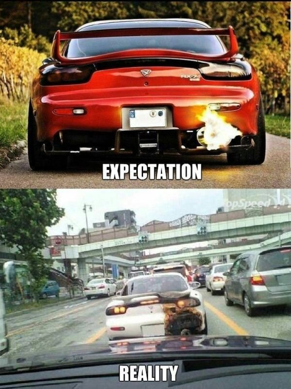 expectation vs reality mazda memes - Expectation Speed Reality