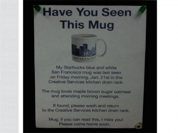 water - Have You Seen This Mug My Starbucks blue and white San Francisco mug was last seen on Friday morning. Jan. 21st in the Creative Services kitchen drain rack. The mug loves maple brown sugar oatmeal and attending morning meetings. If found, please w
