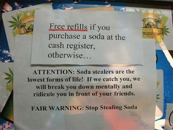parking warning notice - Free refills if you purchase a soda at the cash register, otherwise... Attention Soda stealers are the lowest forms of life! If we catch you, we will break you down mentally and ridicule you in front of your friends. Fair Warning 